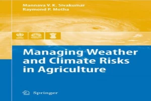 Managing Weather and Climate Risks in Agriculture